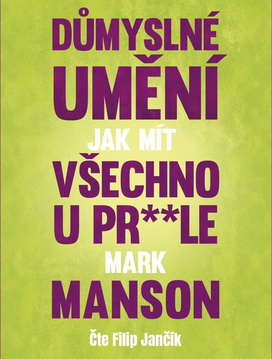 Důmyslné umění, jak mít všechno u pr**le