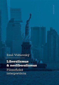 Liberalizmus a neoliberalizmus - Filozofická interpretácia